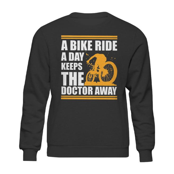 A Bike Ride A Day Keeps The Doctor Away Sweatshirt