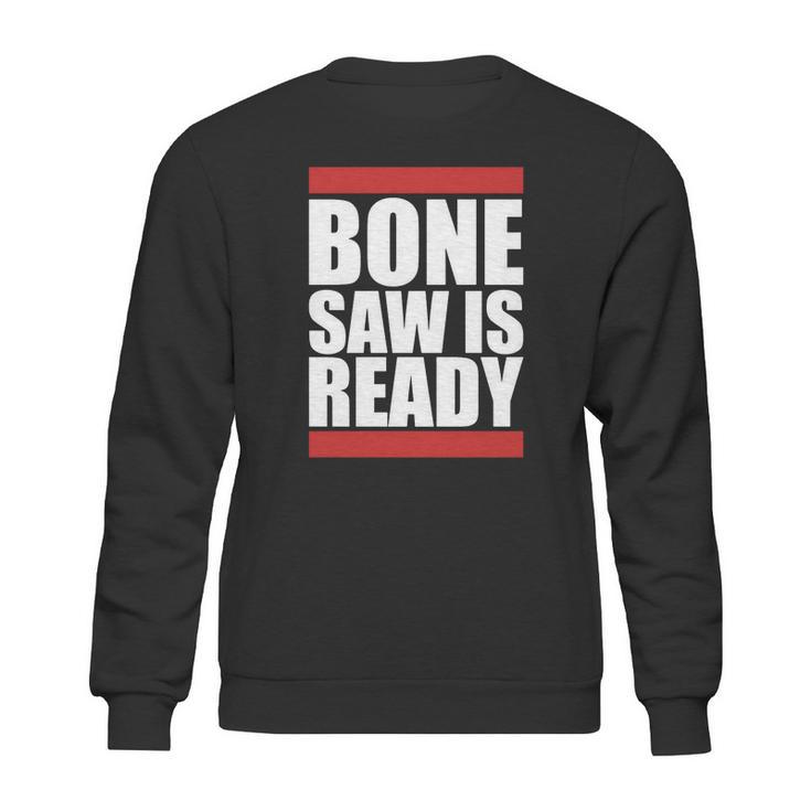 Bonesaw Is Ready T-Shirt Sweatshirt