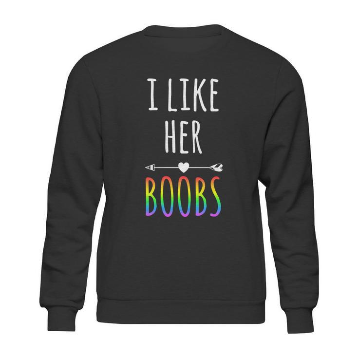 I Like Her Boobs Gift Gay Pride Lesbian Gift Graphic Design Printed Casual Daily Basic Sweatshirt