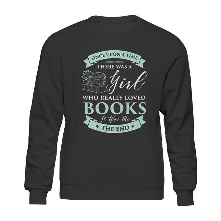 Books Loving Girl I Read Fairy Tale Bookaholic Idea Sweatshirt