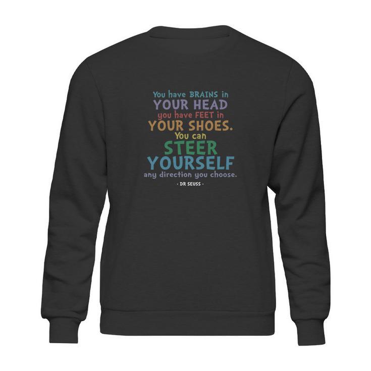 Brains And Feet Quote  Dr Seuss Tshirt Sweatshirt