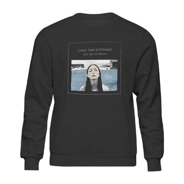 Cage The Elephant Tell Me I Am Pretty Sweatshirt