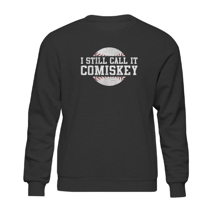 I Still Call It Comiskey Retro Funny Baseball Sweatshirt