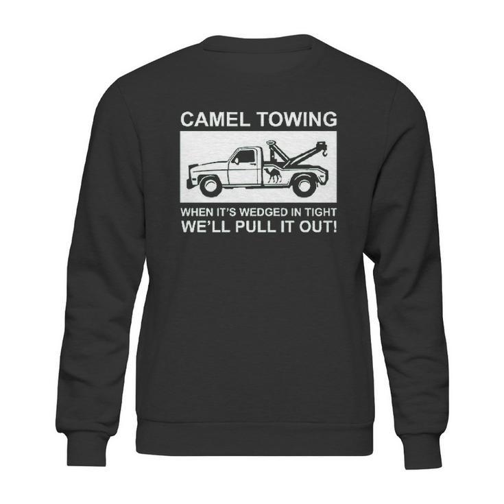 Camel Towing Pull It Out Sweatshirt