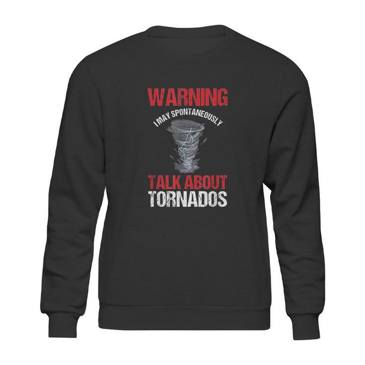 Chasing Storm Chaser Weather Hurricane Tornado Twister Gift Sweatshirt