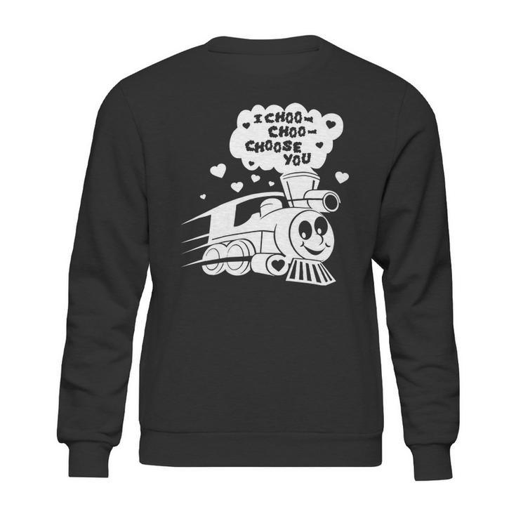 I Choo Choo Choose You Funny Valentines Day Gif Sweatshirt