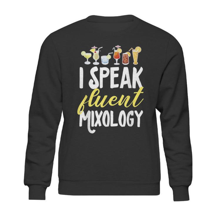 Cocktail Mixologist Bartender I Speak Fluent Mixology Sweatshirt