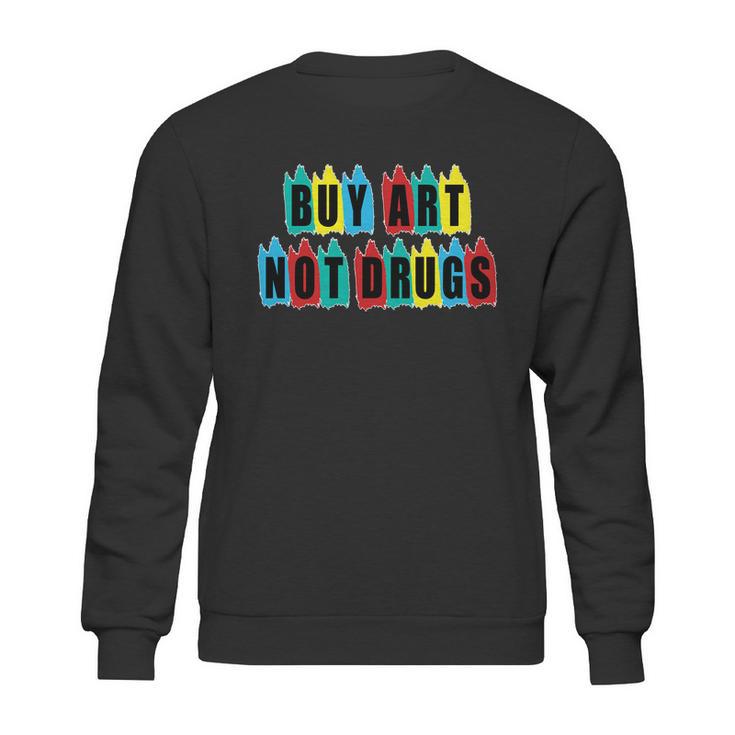 Colorful Buy Art Not Drugs Logo Sweatshirt