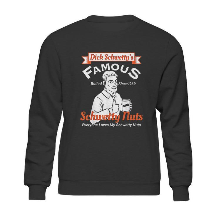 Dicks Famous Schwetty Nuts Sweaty Nuts Sweatshirt