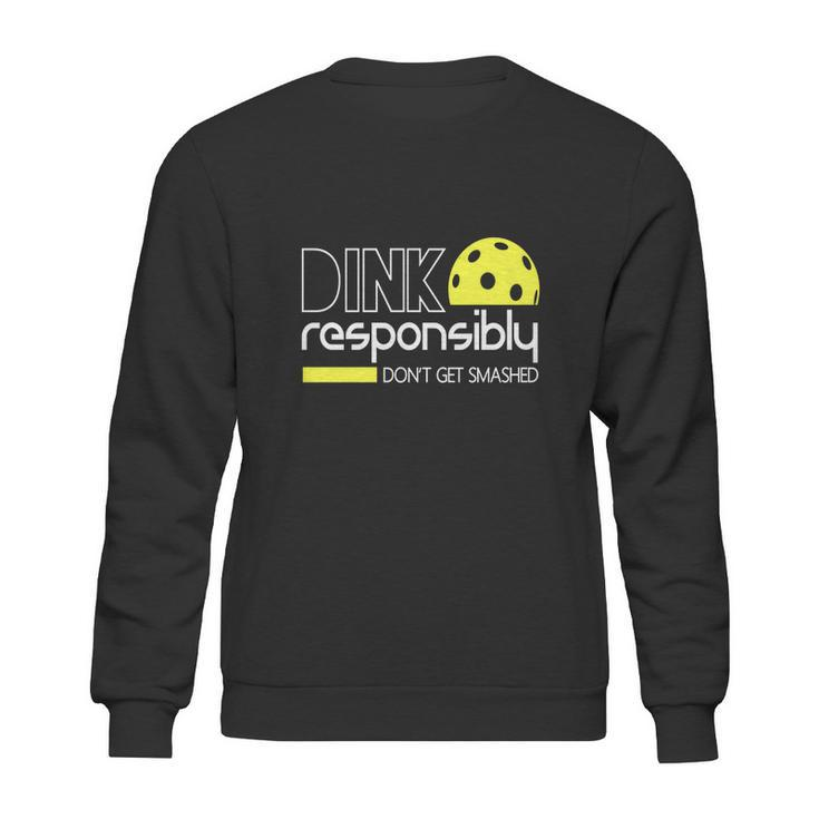 Dink Responsibly Funny Pickleball Sweatshirt
