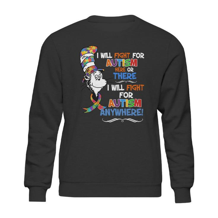 Dr Seuss I Will Fight For Autism Here Or There Autism Anywhere Shirt Sweatshirt