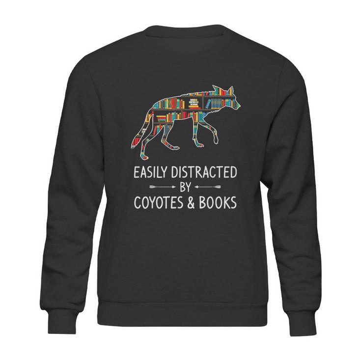 Easily Distracted By Coyotes  Books Lover Gift Wolf Pup Sweatshirt