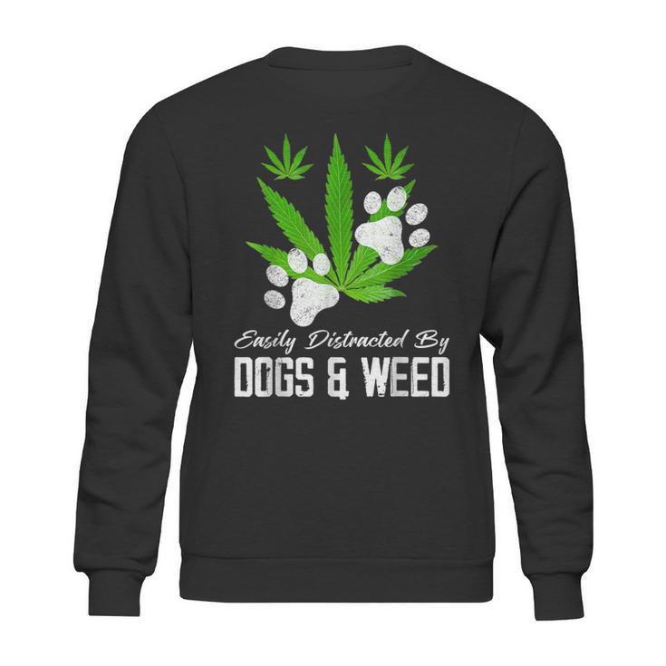 Easily Distracted By Dogs And Weed Cannabis 420 Outfits Sweatshirt