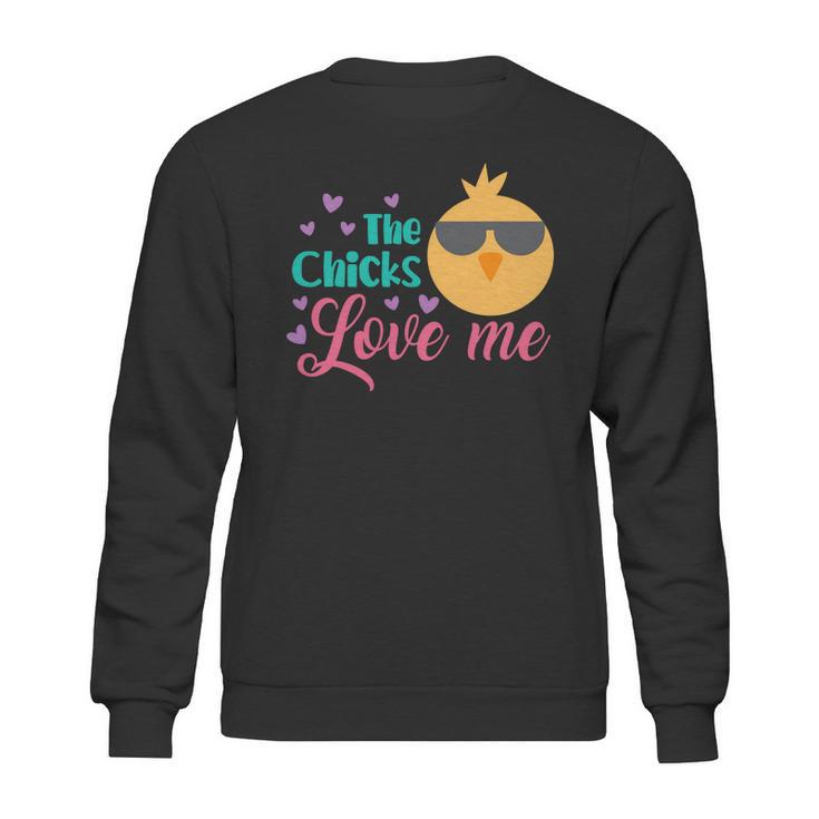 Easter The Chicks Love Me Sweatshirt