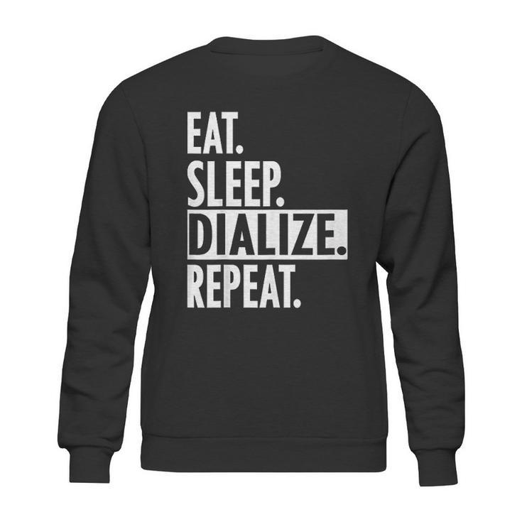 Eat Sleep Dialize Repeat Tech Sweatshirt