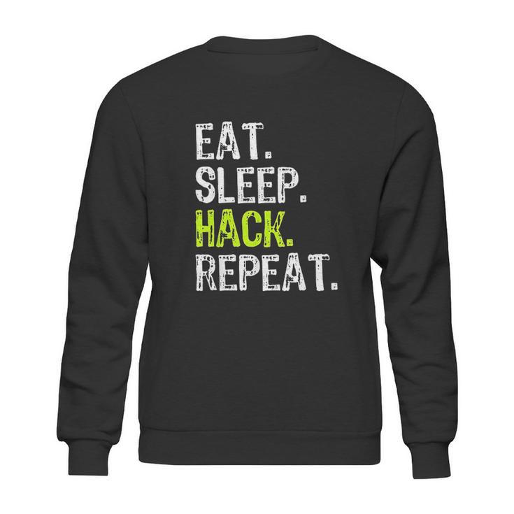 Eat Sleep Hack Hacker Hacking Security Funny Gift Sweatshirt