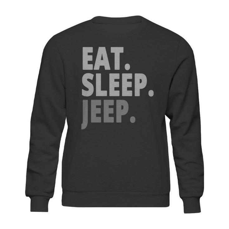 Eat Sleep Jeep For Jeep Drivers Sweatshirt