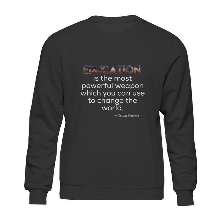 Education The Most Powerful Weapon Nelson Mandela T-Shirt Sweatshirt