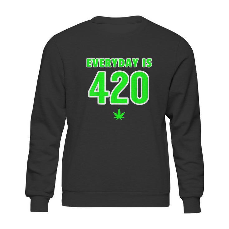 Everyday Is 420 420 Party April 20Th Weed Marijuana Sweatshirt