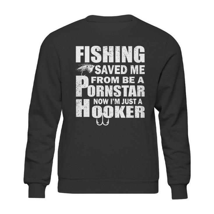 Fishing Saved Me Pornstar Hooker Sweatshirt