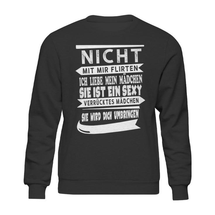 Flirte Nicht Mit Mir Sweatshirt