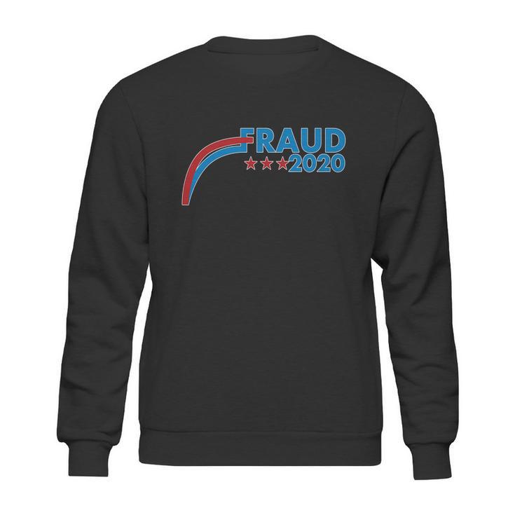 Fraud 2020 Election Pro Trump Sweatshirt