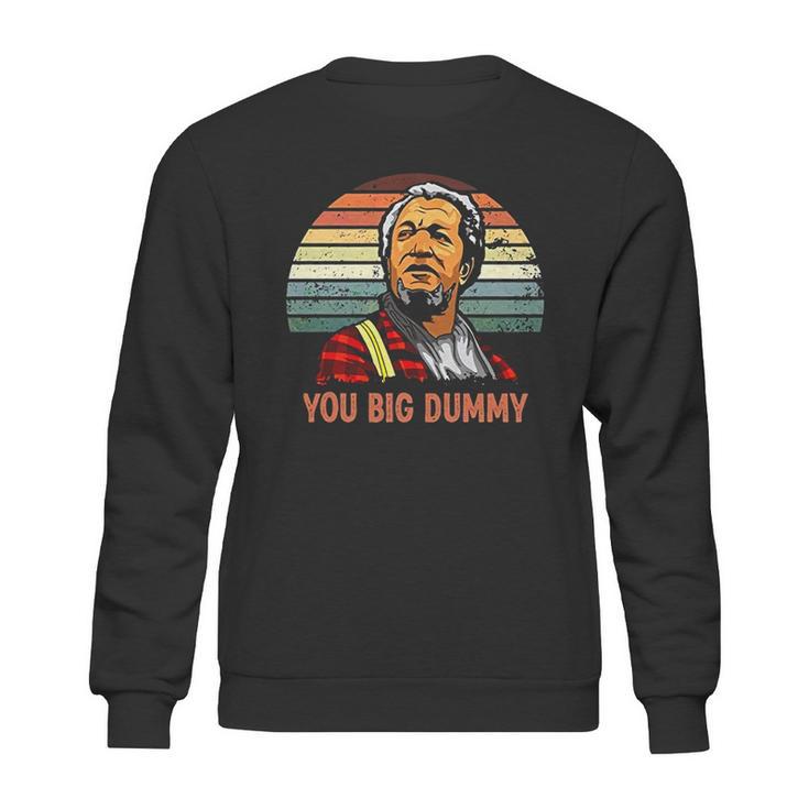 Fred Sanford You Big Dummy Retro Vintage Sweatshirt