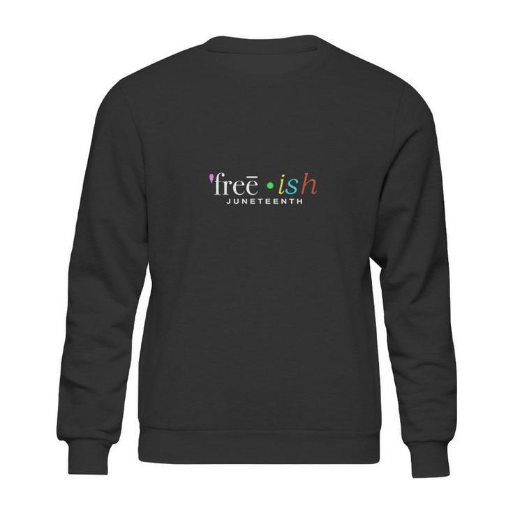 Freeish Juneteenth Sweatshirt