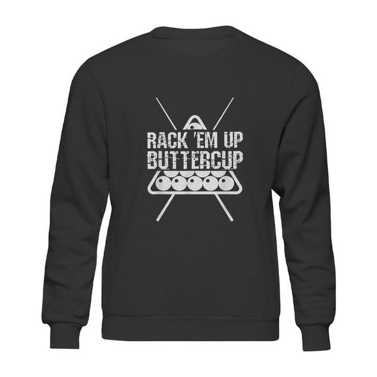 Funny Pool Billards Rack Em Up Buttercup Sweatshirt