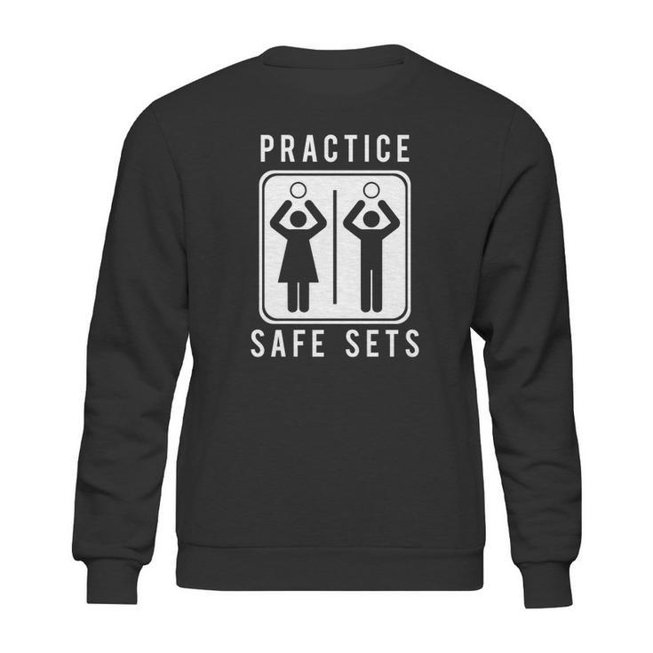 Funny Vollyball Pun Team Practice Safe Sets Tee Sweatshirt