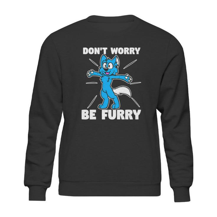 Furry Fandom  Dont Worry Be Furry Wolf  Fox Sweatshirt