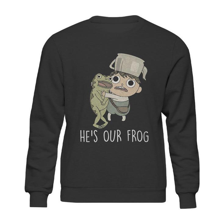 Over The Garden Wall Hes Our Frog Sweatshirt