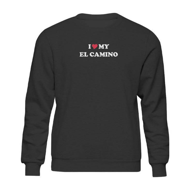 Gildan I Love My El Camino Sweatshirt