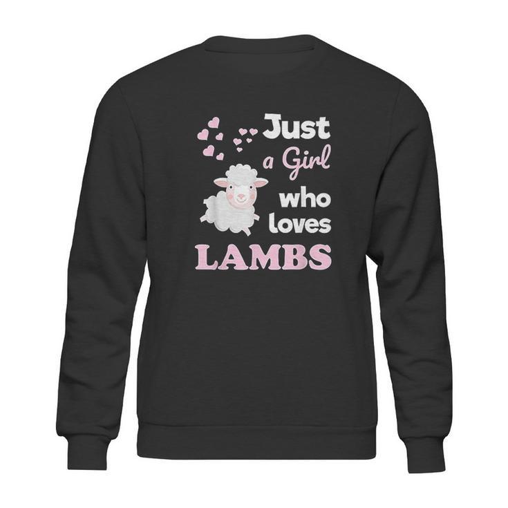 Girls Lamb Gift For Lamb Lover Just A Girl Who Loves Lambs Sweatshirt