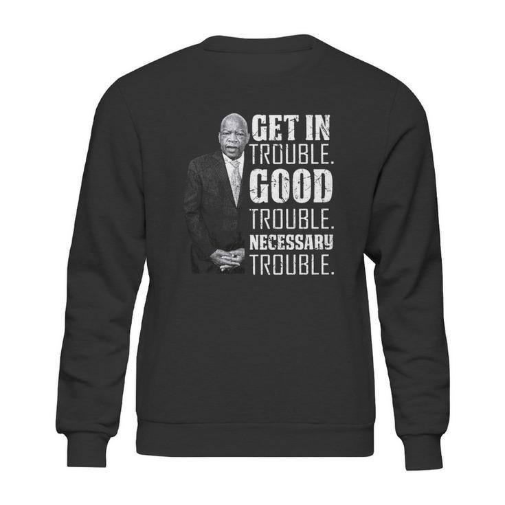 Get In Good Trouble John Lewis Saying Sweatshirt