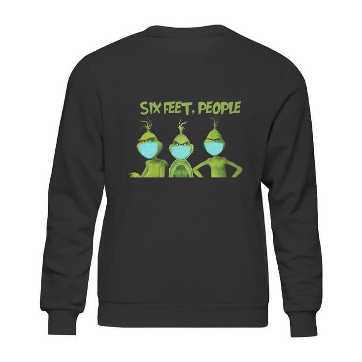 Grinch 6 Feet People Funny Sweatshirt