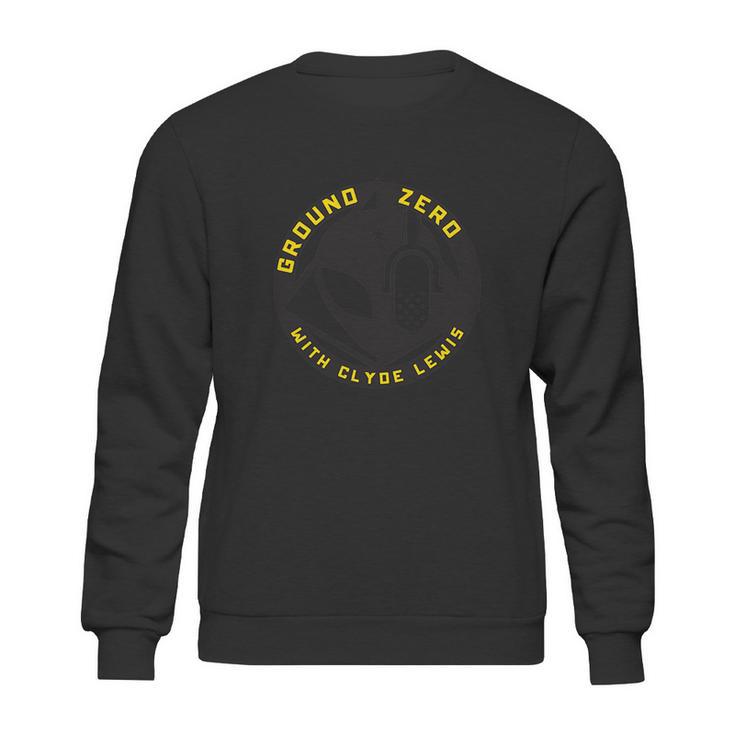 Ground Zero With Clyde Lewis T-Shirt Sweatshirt