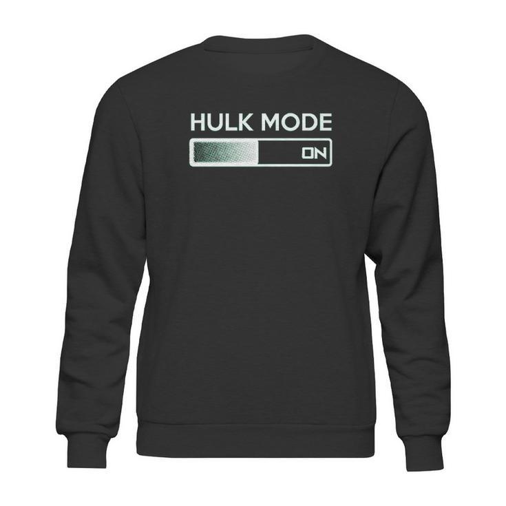 Hulk Mode On Funny Graphic Gym Workout Sweatshirt