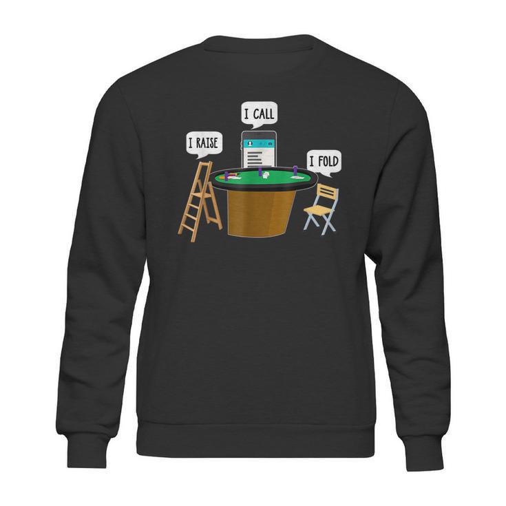 Iraise Icall Ifold Funny Poker Player Sweatshirt