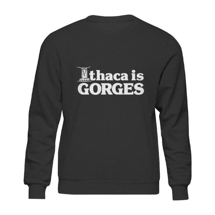 Ithaca Is Gorges T-Shirt Sweatshirt