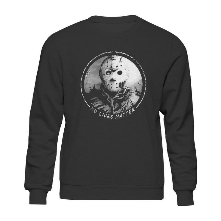 Jason Voorhees No Lives Matter Sweatshirt