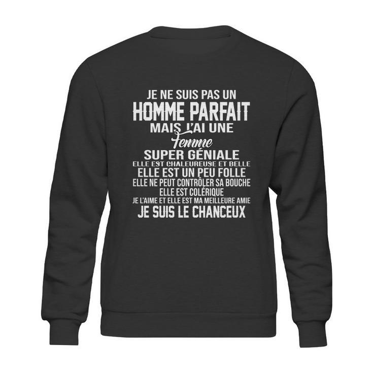 Je Ne Suis Pas Un Homme Parfait Mais Jai Une Femme Je Suis Le Chanceux Sweatshirt