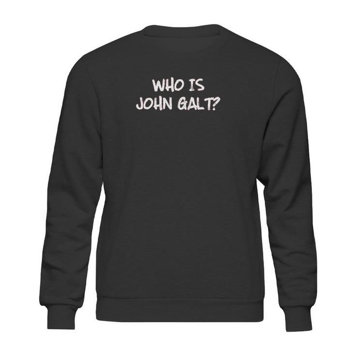 Who Is John Galt Sweatshirt