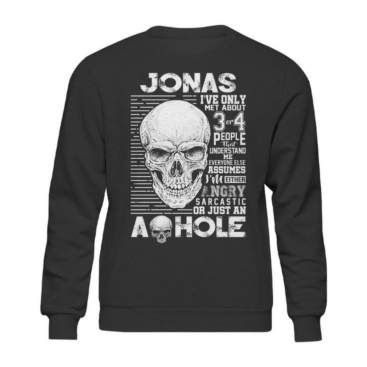 Jonas Name Gift   Jonas Ive Only Met About 3 Or 4 People Sweatshirt