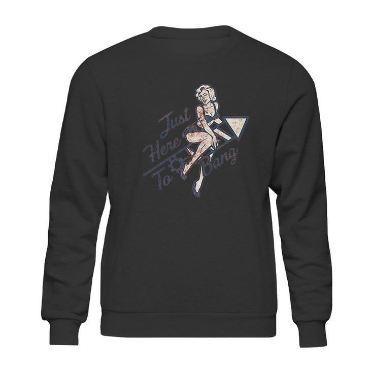 Just Here To Bang Funny Pin Up Model Usa Graphic Sweatshirt