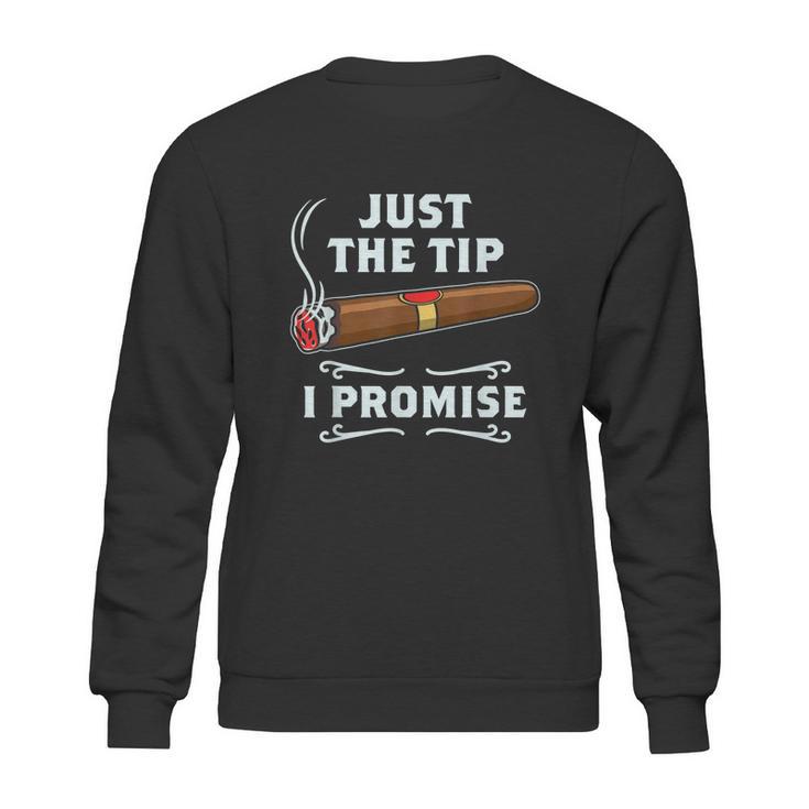 Just The Tip Cigar Smoker Funny Cigar Smoking Graphic Design Printed Casual Daily Basic Sweatshirt