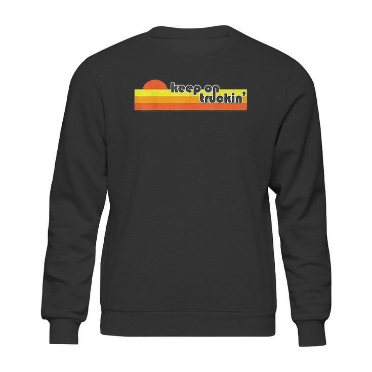 Keep On Truckin Sweatshirt