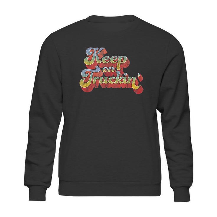 Keep On Truckin Sweatshirt