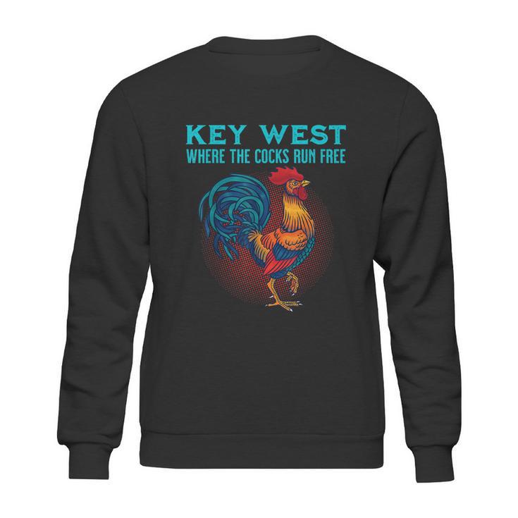 Key West Florida Where The Cocks Run Free Sweatshirt