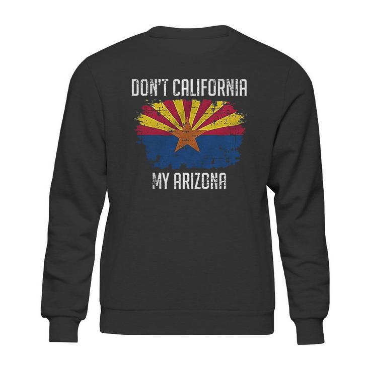 Kicks Dont California My Arizona Sweatshirt